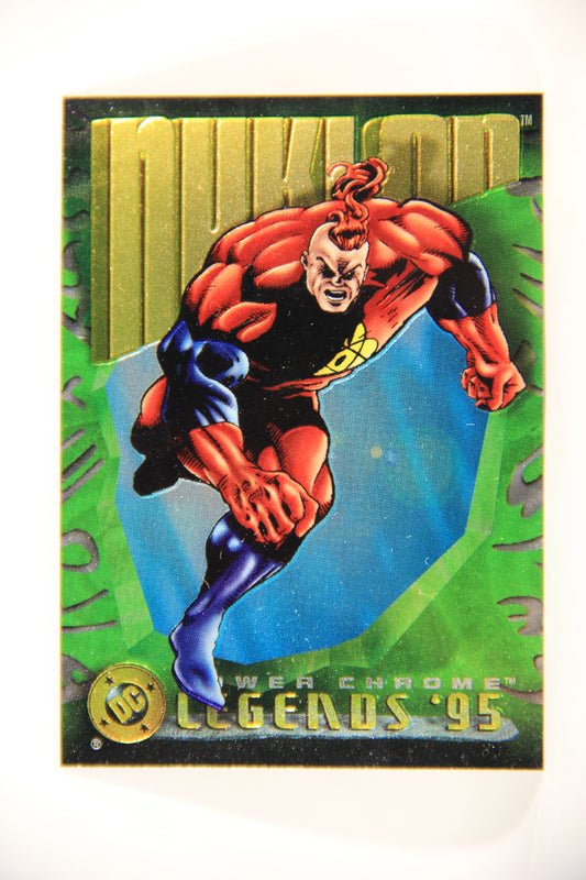 DC Legends '95 Power Chrome 1995 Trading Card #13 Nuklon L006489