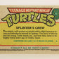 Teenage Mutant Ninja Turtles 1989 Trading Card #11 Splinter's Crew ENG L012852