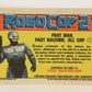 RoboCop 2 Topps 1990 Trading Card #1 Part Man Part Machine All Cop ENG L017230