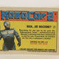 RoboCop 2 Topps 1990 Trading Card #17 Man Or Machine ENG L017246