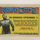 RoboCop 2 Topps 1990 Trading Card #19 His Murderers Apprehended ENG L017248