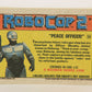 RoboCop 2 Topps 1990 Trading Card #34 Peace Officer ENG L017263