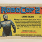 RoboCop 2 Topps 1990 Trading Card #47 Living Death ENG L017276