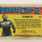 RoboCop 2 Topps 1990 Trading Card #66 Closing In ENG L017295