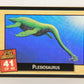 Escape Of The Dinosaurs 1993 Trading Card #41 Plesiosaurus ENG L017726