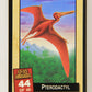 Escape Of The Dinosaurs 1993 Trading Card #44 Pterodactyl ENG L017729