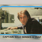 Star Wars Empire Strikes Back Card #243 Captain Solo Senses A Trap ENG Topps L020287