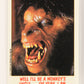 Fright Flicks 1988 Card #24 Well I'll Be A Monkey's Uncle Oh Yeah I Am - AAWIL Topps L021254