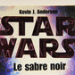 Star Wars Paperback Le Sabre Noir By Kevin J. Anderson FRENCH L007824
