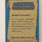 Masters Of The Universe MOTU 1984 Trading Card #46 Nearer To Danger ENG L009780